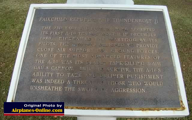 Fairchild Republic A-10 Thunderbolt II plaque at the static display at England AFB in Louisiana Fairchild Republic A-10 Thunderbolt II plaque at the static display at England AFB in Louisiana