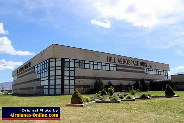 Exterior view of the Hill Aerospace Museum, Hill Air Force Base, Ogden, Utah Hill Aerospace Museum, Hill Air Force Base, Ogden, Utah