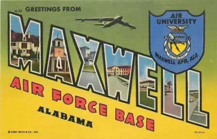 Greetings from Maxwell Air Force Base Alabama Greetings from Maxwell Air Force Base Alabama