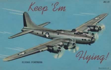 Flying Fortress ... Keep 'em Flying! Flying Fortress ... Keep 'em Flying!