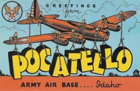 Greetings from Pocatello Army Air Base in Idaho Greetings from Pocatello Army Air Base in Idaho