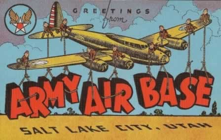 Greetings from Salt Lake City Army Air Base in Utah Greetings from Salt Lake City Army Air Base in Utah