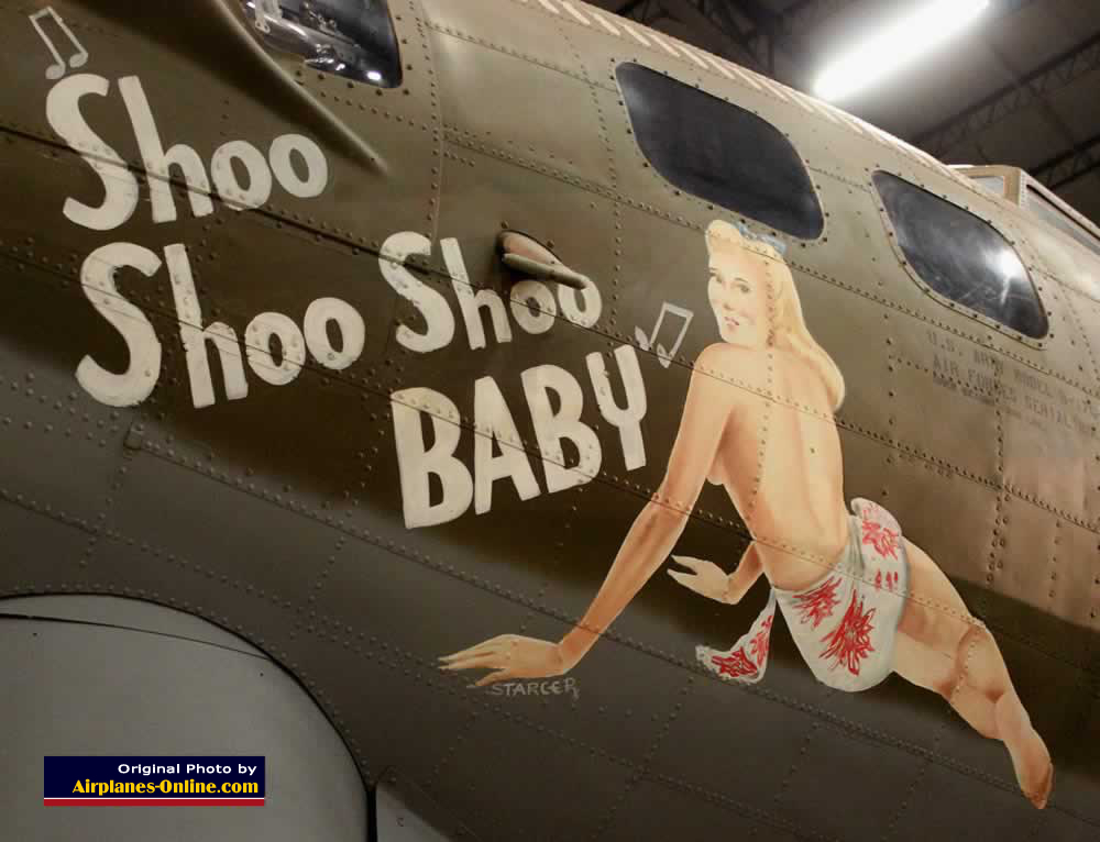 Boeing B-17G Flying Fortress "Shoo Shoo Shoo Baby" on display at the National Museum of the U.S. Air Force Boeing B-17G Flying Fortress "Shoo Shoo Shoo Baby" nose art